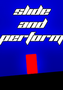 Slide And Perform