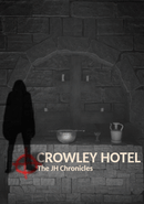Crowley Hotel: The JH Chronicles poster