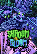 Shroom and Gloom poster