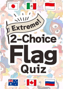 Extreme! 2-Choice Flag Quiz