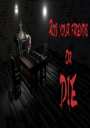 Rob Your Friends or Die
