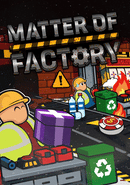 Matter of Factory poster