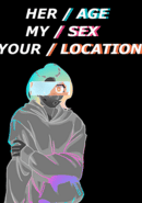 Her Age, My Sex, Your Location