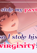 He Stole My Panties, So I Stole His Virginity! poster