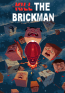 Kill the Brickman poster