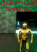 Dude My House Is Haunted