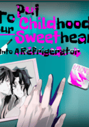 To Put Your Childhood Sweetheart Into A Refrigerator poster