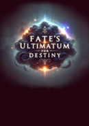 Fate's Ultimatum for Destiny poster