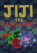 Jiji the Bajillionaire poster
