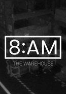 8AM: The Warehouse