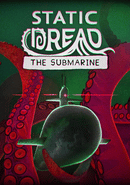 Static Dread: The Submarine poster