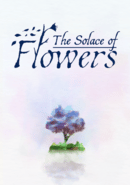 The Solace of Flowers poster