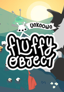 Unknown Fluffy Object poster