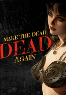 Make The Dead Dead Again poster