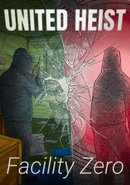United Heist: Facility Zero