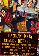 Brazilian Drug Dealer Before 4: Demons From the Portal to Hell I Opened Are Still in the Favela and Now I Have to Save Mamadas From Ronaldo