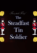 Fairytale Thief: The Steadfast Tin Soldier poster