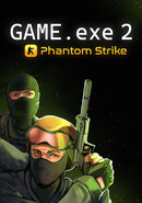 Game.exe 2: Phantom Strike