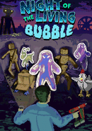 Night of the Living Bubble