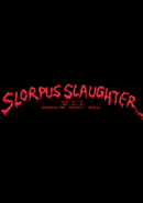 Slorpus Slaughter VII: Singular Shoot Soul poster