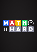 Math Is Hard