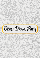 Draw, Draw, Pass!