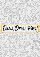 Draw, Draw, Pass!