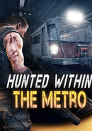 Hunted Within: The Metro