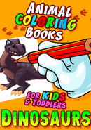 Animal Coloring Books for Kids & Toddlers: Dinosaurs poster