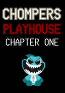 Chompers Playhouse: Chapter 1 poster