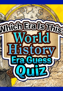 Which Era Is This? World History Era Guess Quiz