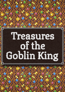 Treasures of the Goblin King