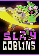 Slay Goblins