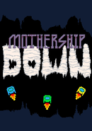 Mothership Down