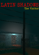 Latin Shadows: The Visitor