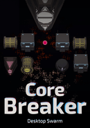 CoreBreaker: Desktop Swarm poster