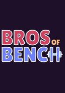 Bros of Bench poster
