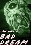 You Had a Bad Dream