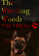 The Watching Woods: The Friend