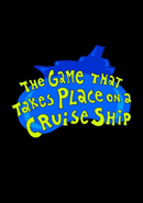 The Game That Takes Place on a Cruise Ship poster