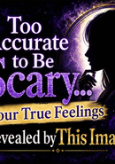 Too Accurate to Be Scary...Your True Feelings Revealed by This Image