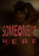 Someone's Here