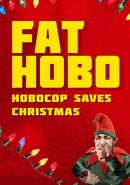 Fat Hobo: Hobocop Saves Christmas poster