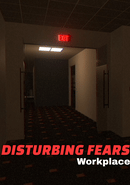 Disturbing Fears: Workplace