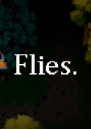 Flies.