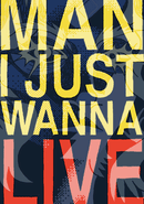 Man I Just Wanna Live poster