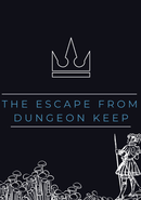The Escape From Dungeon Keep
