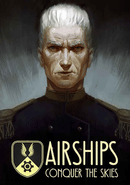 Airships: Conquer the Skies