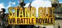 Stand Out: VR Battle Royale