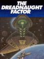 The Dreadnaught Factor